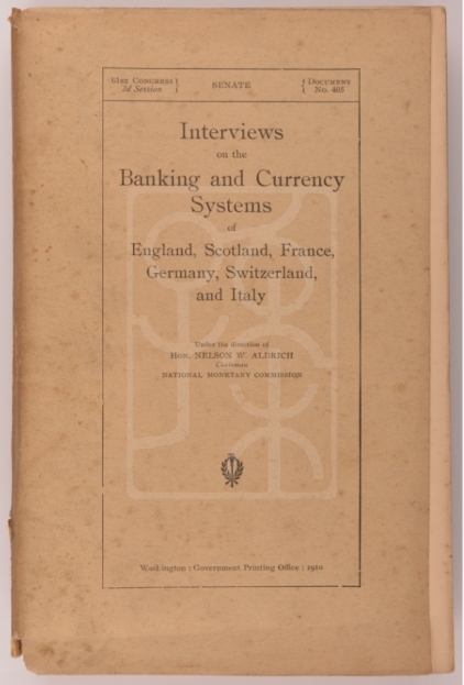 1910年《就英格兰、苏格兰、法国、德国、瑞士、意大利的银行和货币制度问题的访问谈话》（Interviews on the Banking and Currency Systems of England,Scotland, France, Germany, Switzerland，and Italy）